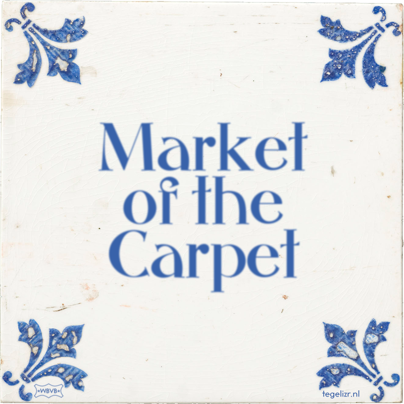 Market of the Carpet - Online tegeltjes bakken