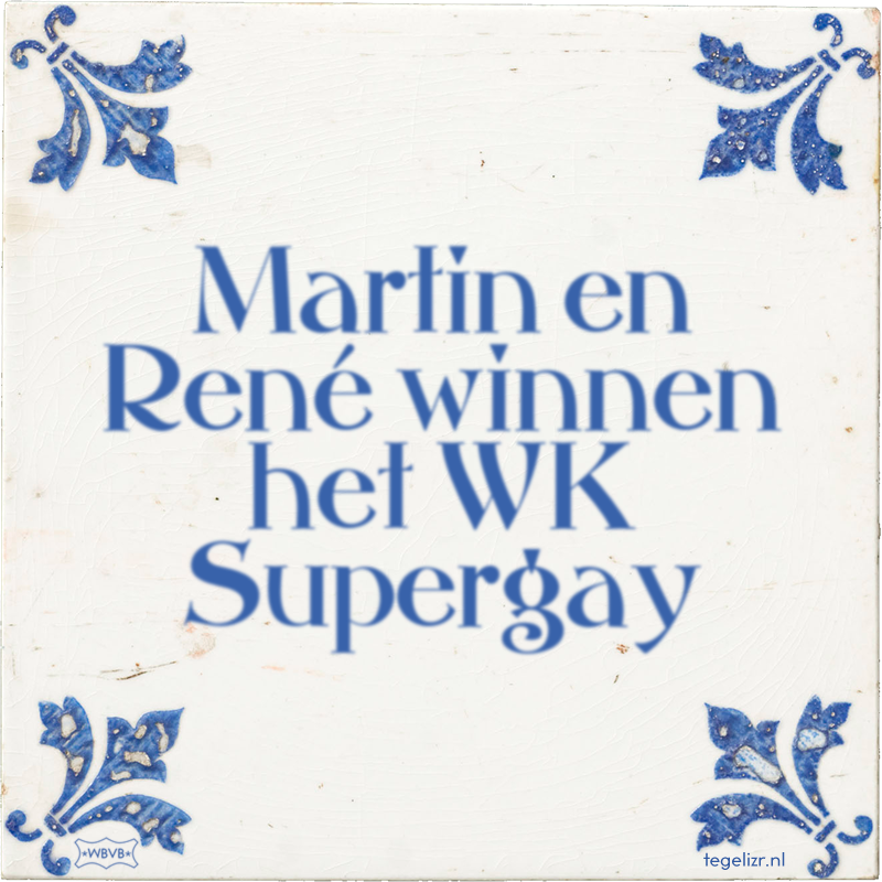 Martin en René winnen het WK Supergay - Online tegeltjes bakken