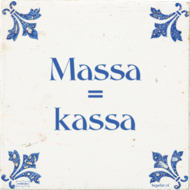 Massa = kassa - Online tegeltjes bakken