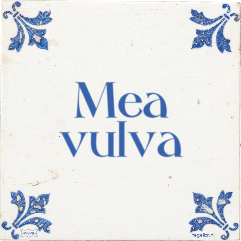 Mea vulva - Online tegeltjes bakken