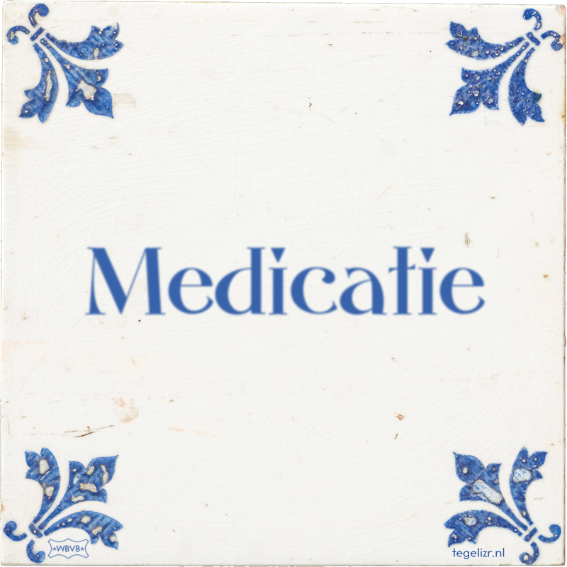 Medicatie - Online tegeltjes bakken