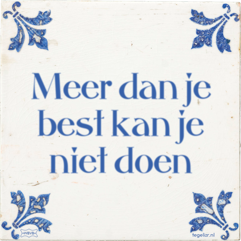 Meer dan je best kan je niet doen - Online tegeltjes bakken