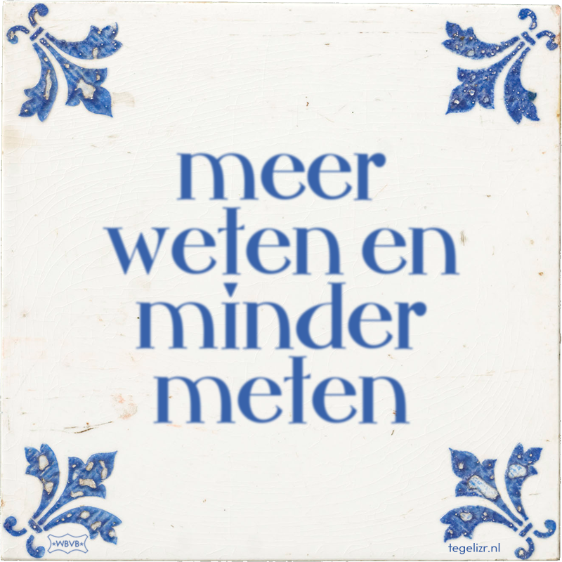 meer weten en minder meten - Online tegeltjes bakken