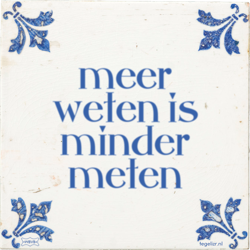 meer weten is minder meten - Online tegeltjes bakken