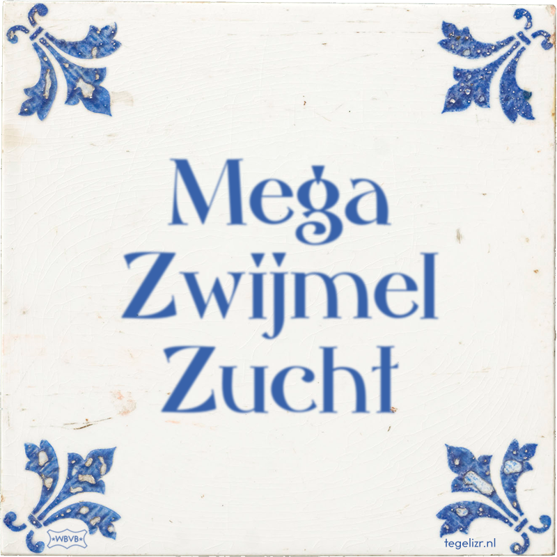 Mega Zwijmel Zucht - Online tegeltjes bakken