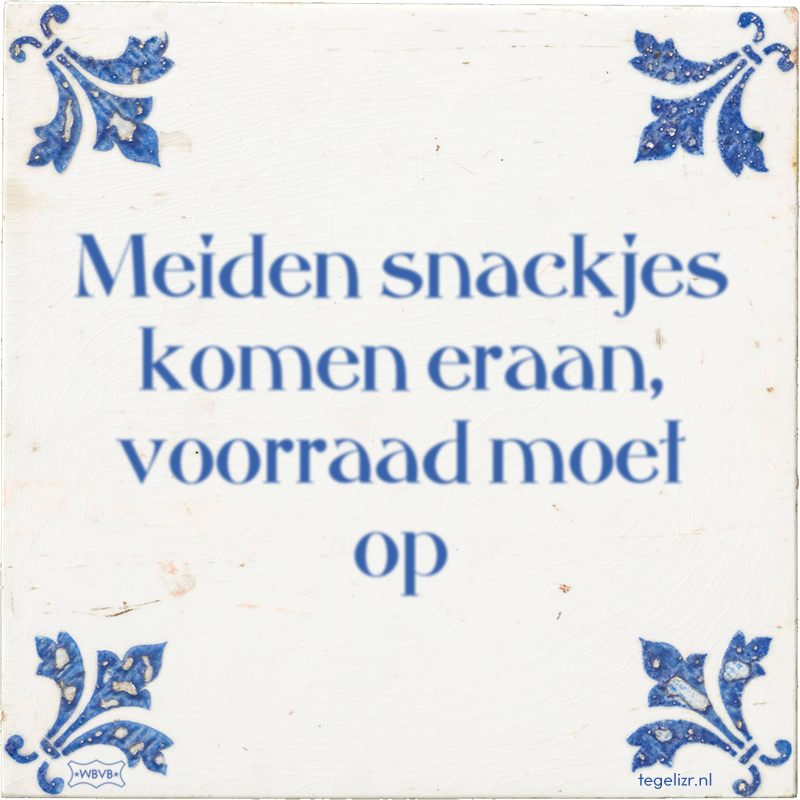 Meiden snackjes komen eraan, voorraad moet op - Online tegeltjes bakken