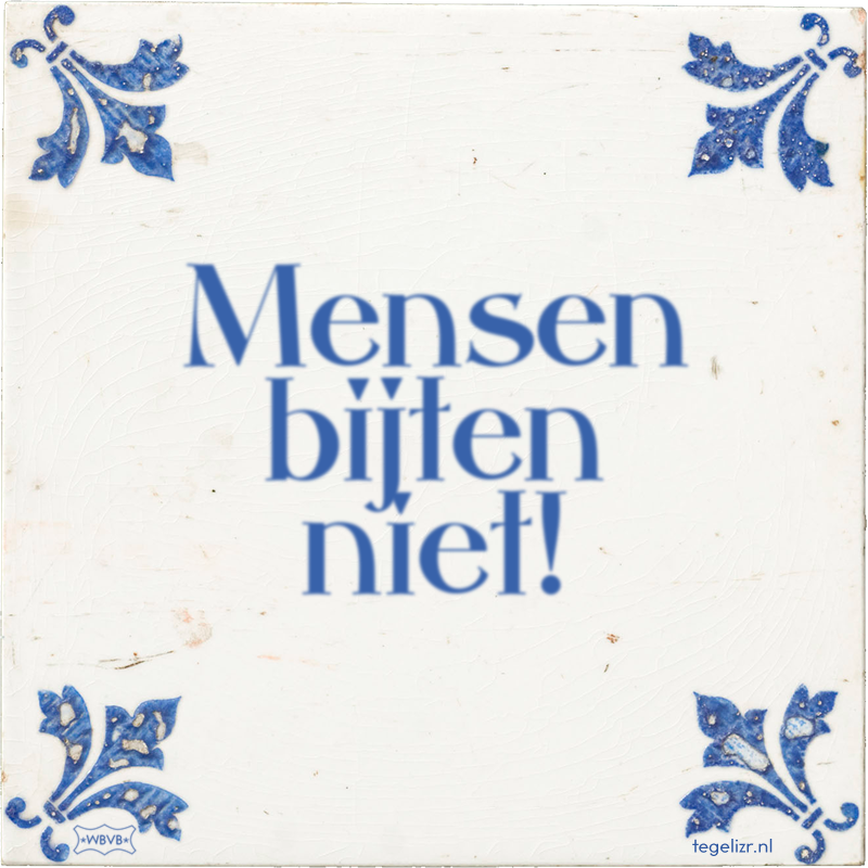 Mensen bijten niet! - Online tegeltjes bakken