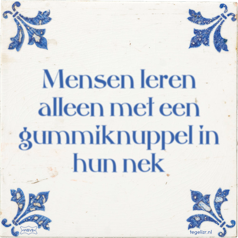 Mensen leren alleen met een gummiknuppel in hun nek - Online tegeltjes bakken
