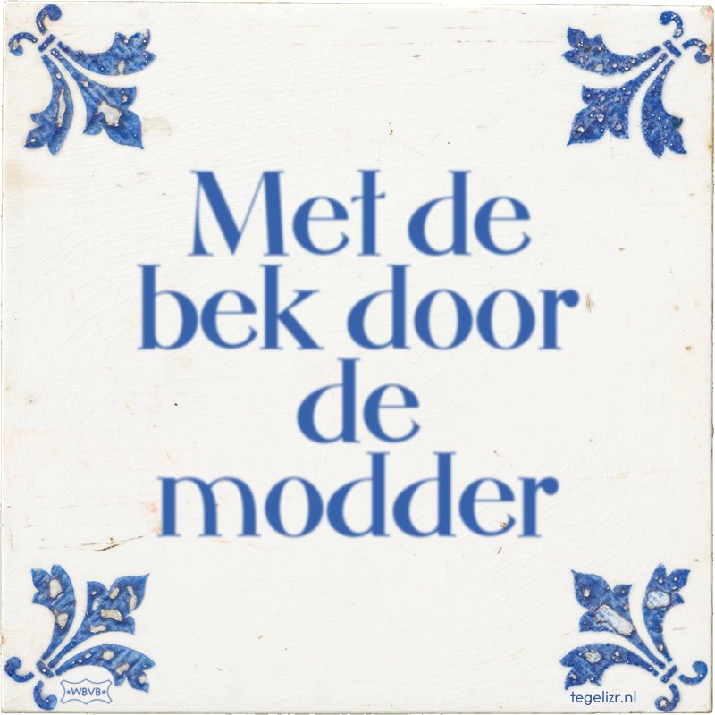 Met de bek door de modder - Online tegeltjes bakken