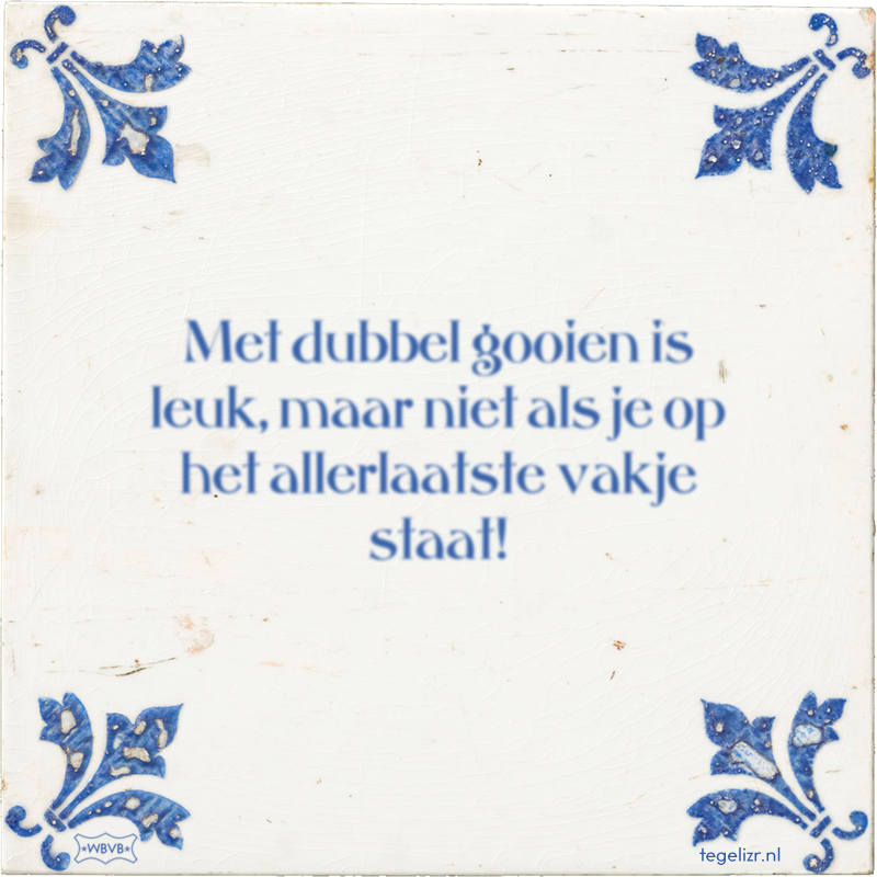 Met dubbel gooien is leuk, maar niet als je op het allerlaatste vakje staat! - Online tegeltjes bakken