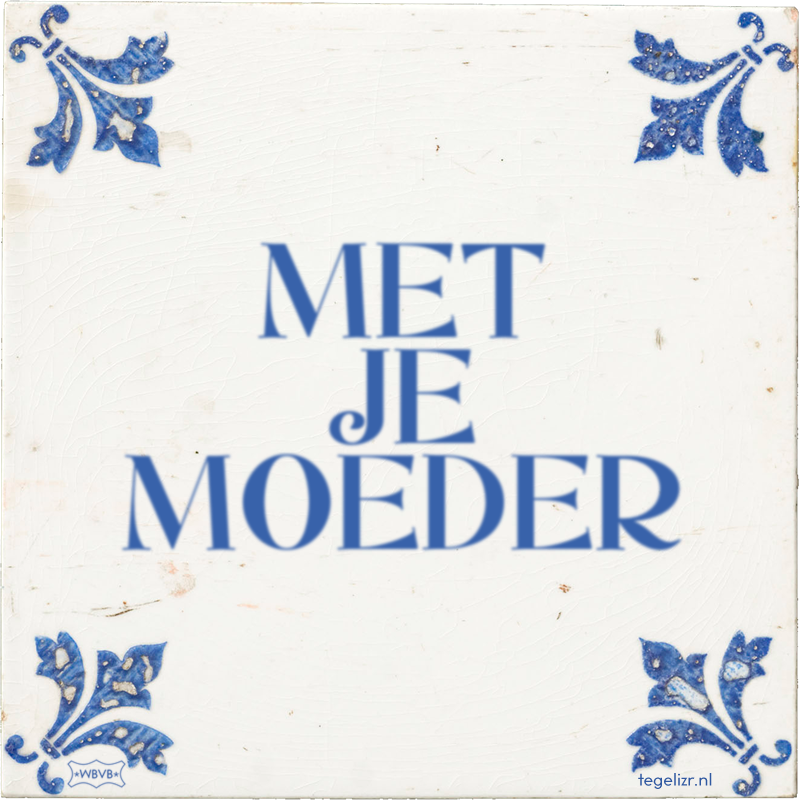 MET JE MOEDER - Online tegeltjes bakken
