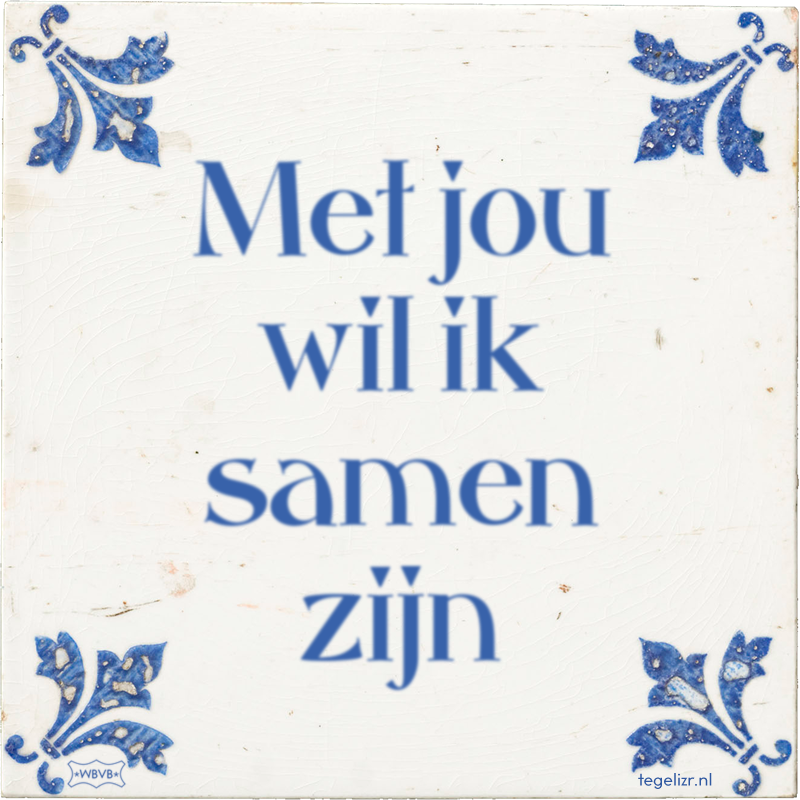 Met jou wil ik samen zijn - Online tegeltjes bakken
