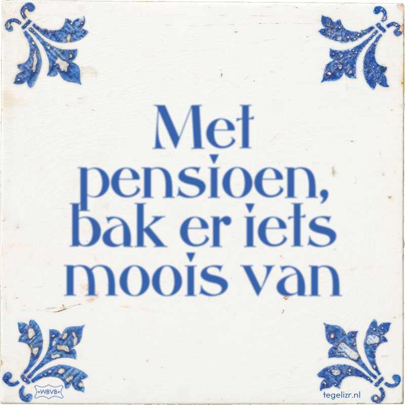 Met pensioen, bak er iets moois van - Online tegeltjes bakken