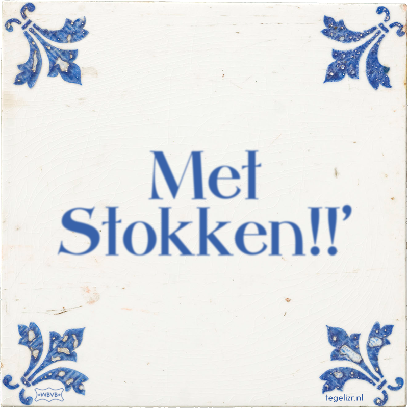 Met Stokken!!' - Online tegeltjes bakken