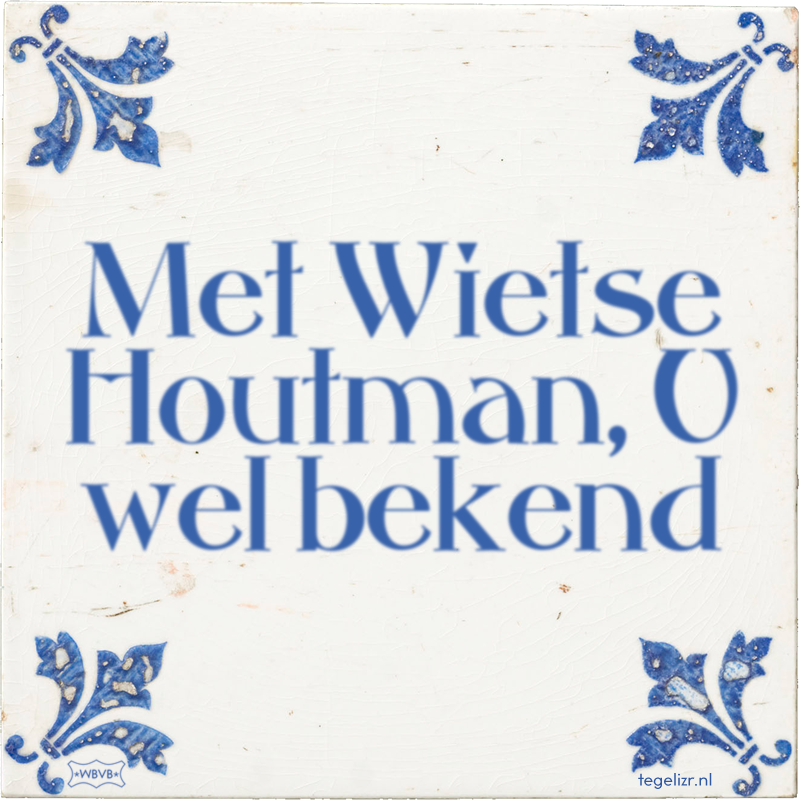 Met Wietse Houtman, U wel bekend - Online tegeltjes bakken