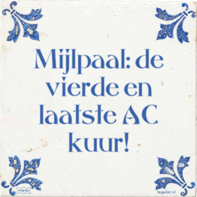 Mijlpaal: de vierde en laatste AC kuur! - Online tegeltjes bakken
