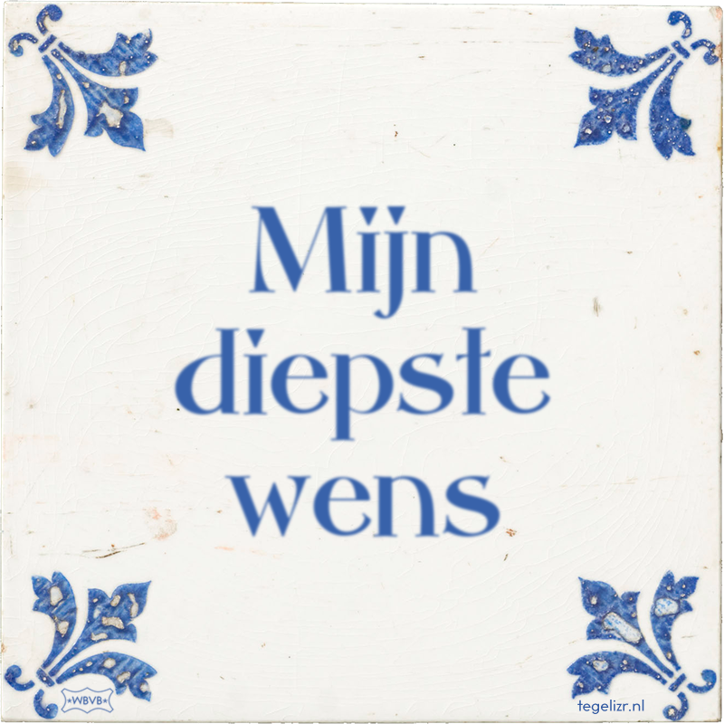 Mijn diepste wens - Online tegeltjes bakken