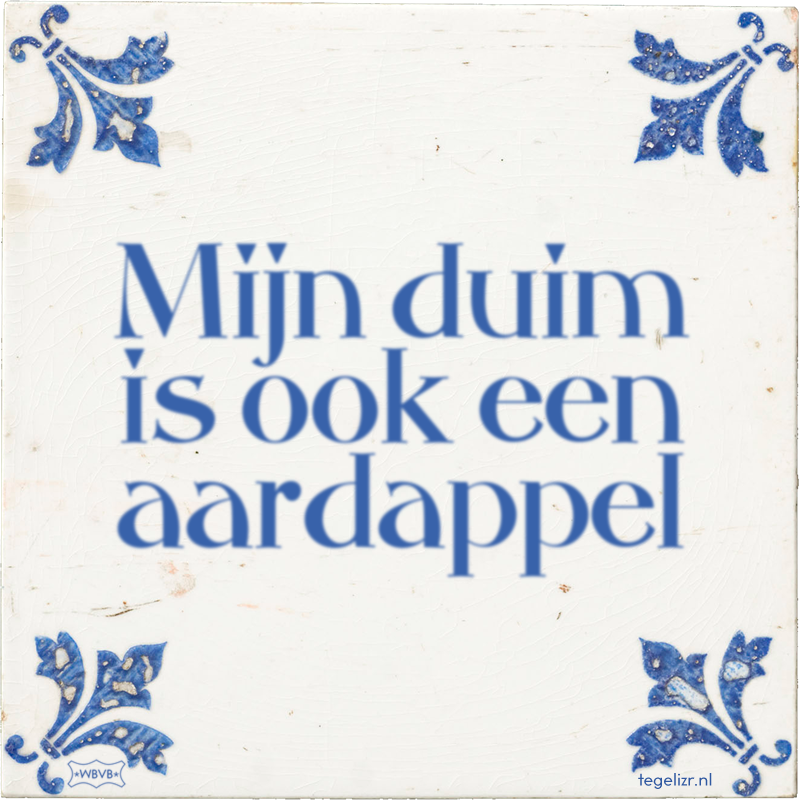 Mijn duim is ook een aardappel - Online tegeltjes bakken