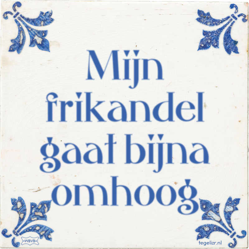Mijn frikandel gaat bijna omhoog - Online tegeltjes bakken