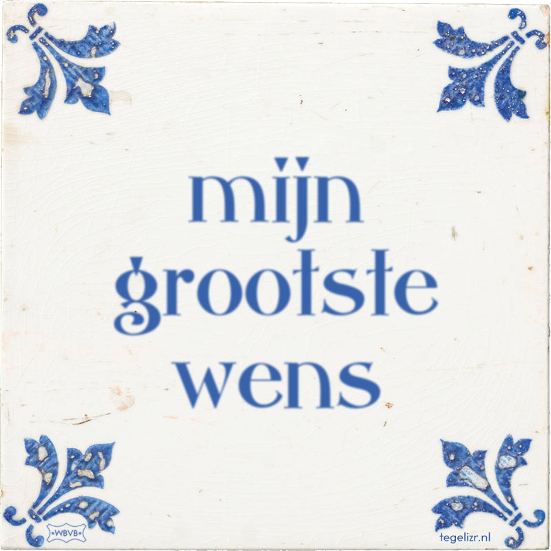 mijn grootste wens - Online tegeltjes bakken