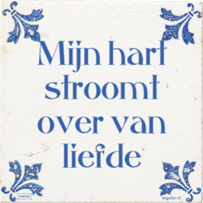 Mijn hart stroomt over van liefde - Online tegeltjes bakken