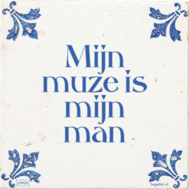 Mijn muze is mijn man - Online tegeltjes bakken