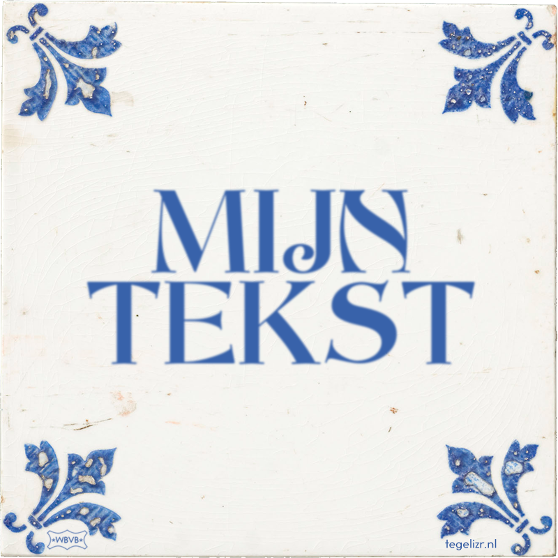 MIJN TEKST - Online tegeltjes bakken