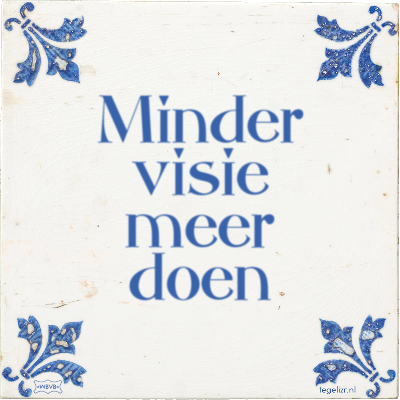 Minder visie meer doen - Online tegeltjes bakken