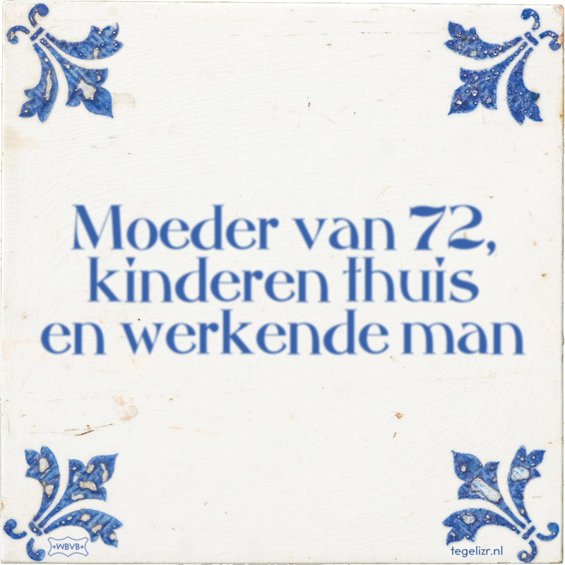 Moeder van 72, kinderen thuis en werkende man - Online tegeltjes bakken