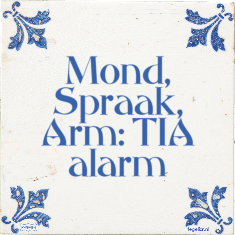 Mond, Spraak, Arm: TIA alarm - Online tegeltjes bakken