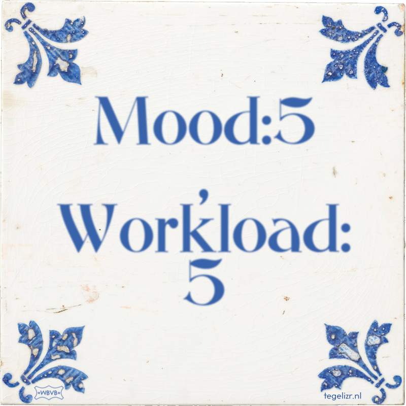 Mood:5 , Workload: 5 - Online tegeltjes bakken