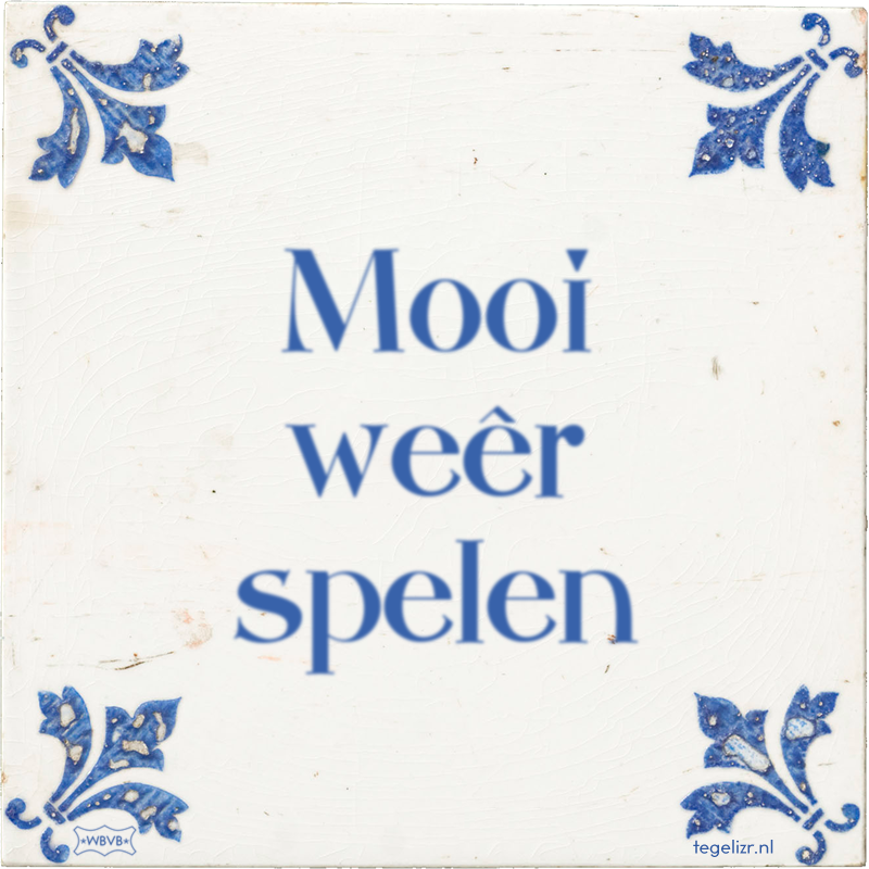 Mooi weêr spelen - Online tegeltjes bakken