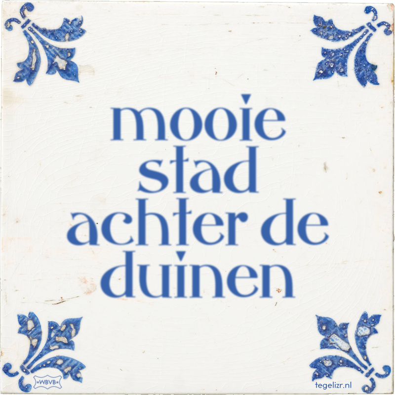 mooie stad achter de duinen - Online tegeltjes bakken