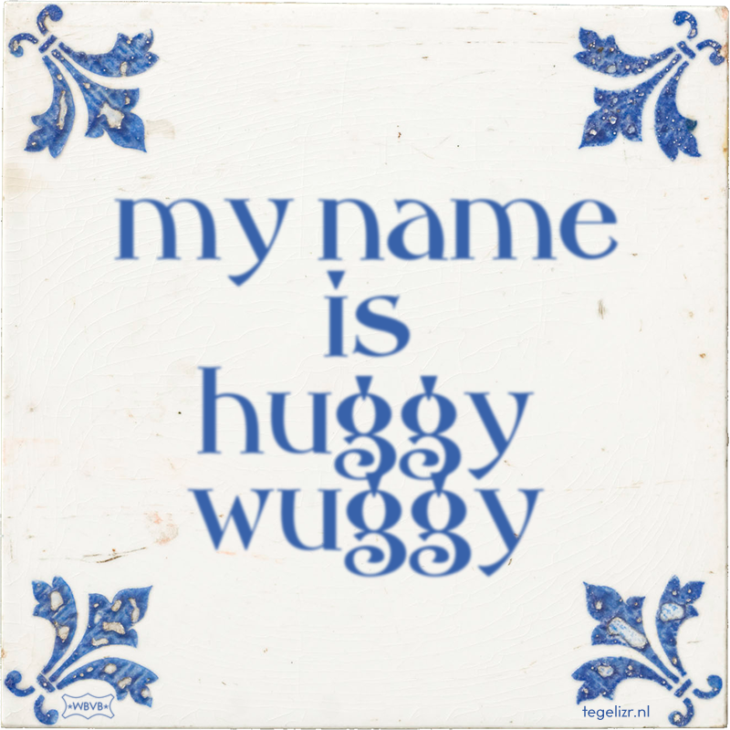 my name is huggy wuggy - Online tegeltjes bakken