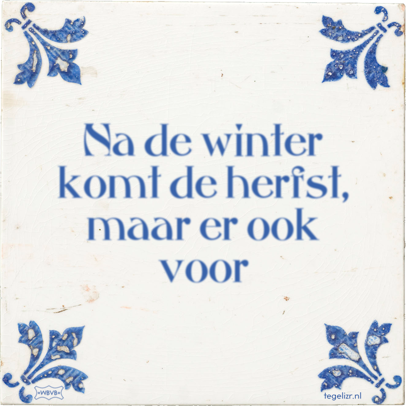 Na de winter komt de herfst, maar er ook voor - Online tegeltjes bakken