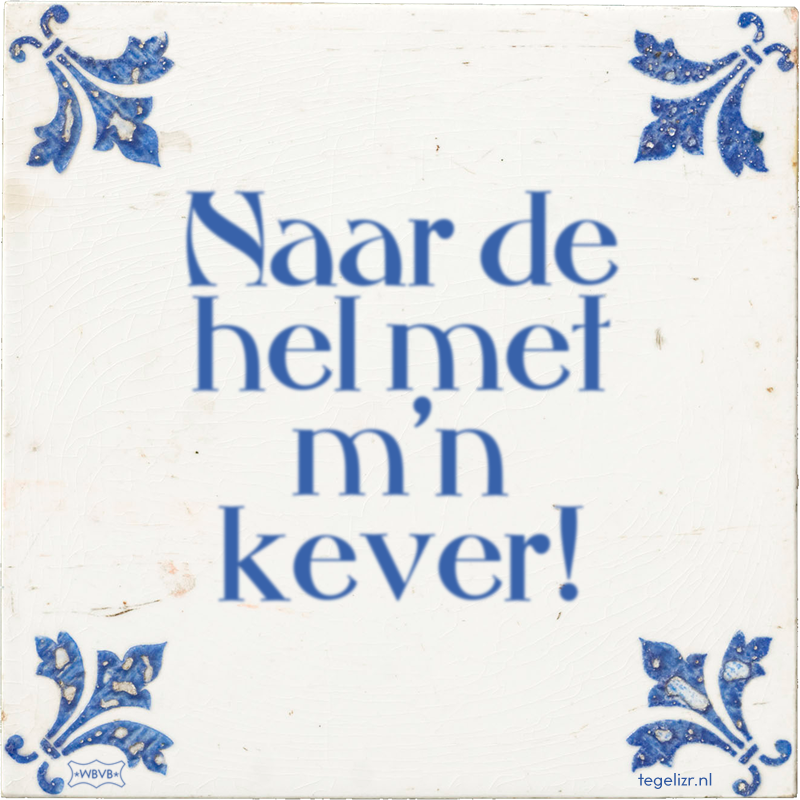 Naar de hel met m'n kever! - Online tegeltjes bakken