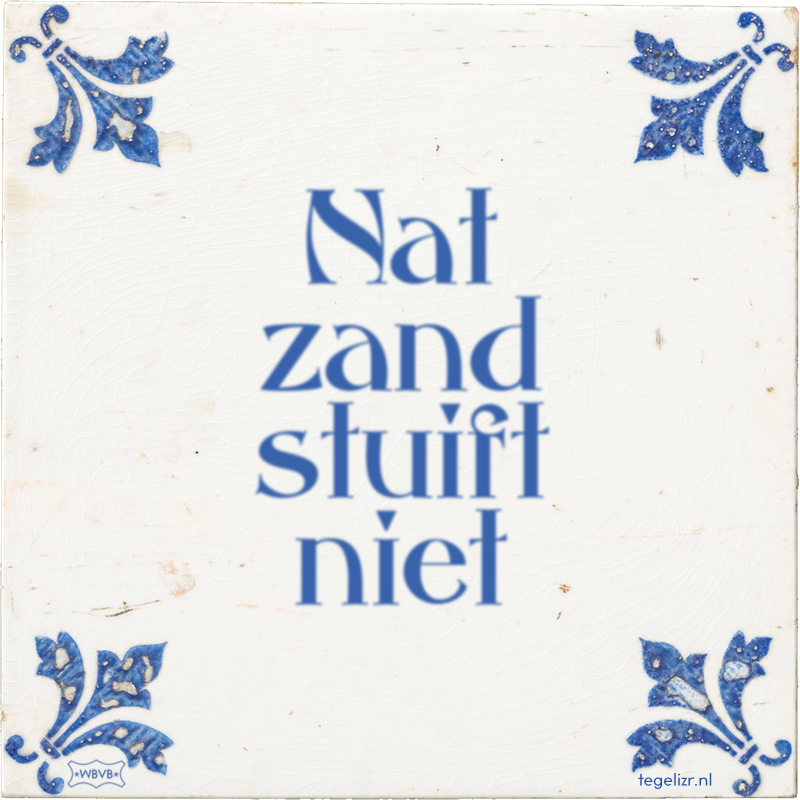 Nat zand stuift niet - Online tegeltjes bakken