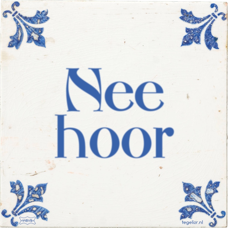 Nee hoor - Online tegeltjes bakken