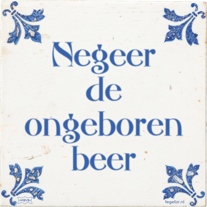 Negeer de ongeboren beer - Online tegeltjes bakken