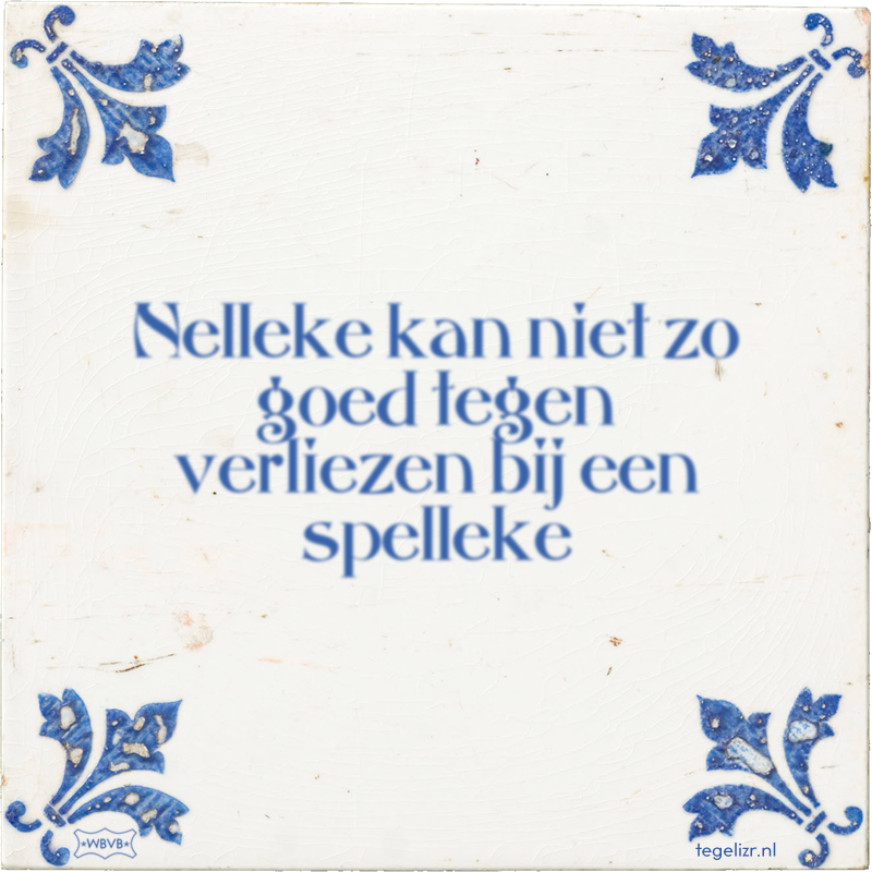 Nelleke kan niet zo goed tegen verliezen bij een spelleke - Online tegeltjes bakken