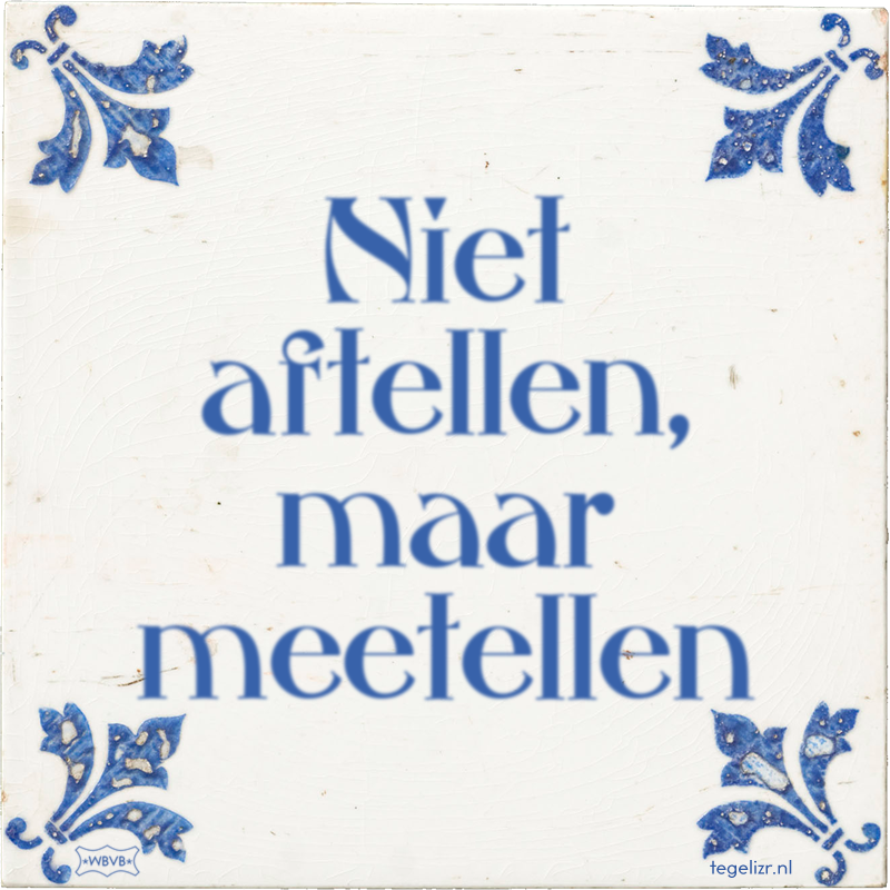Niet aftellen, maar meetellen - Online tegeltjes bakken