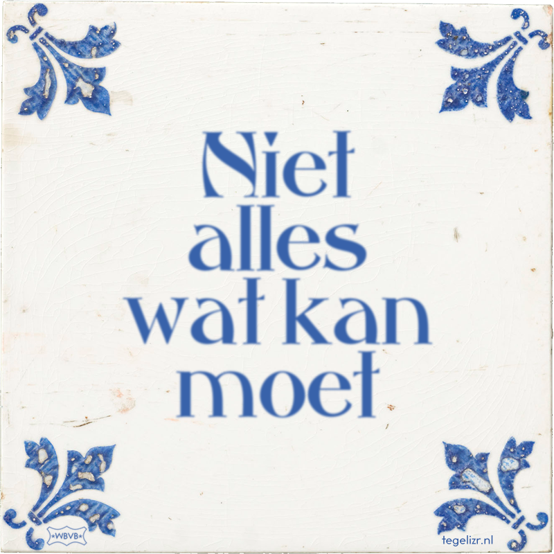 Niet alles wat kan moet - Online tegeltjes bakken