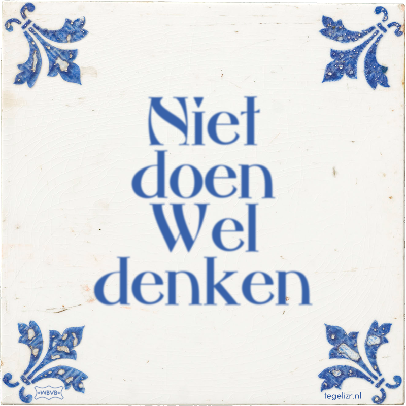 Niet doen Wel denken - Online tegeltjes bakken