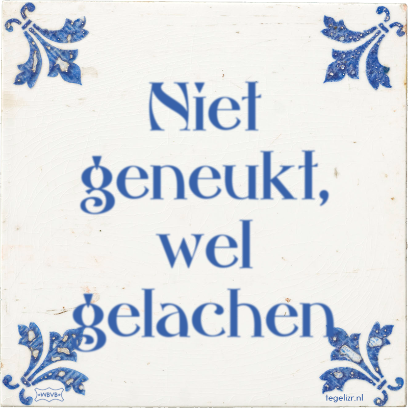Niet geneukt, wel gelachen - Online tegeltjes bakken