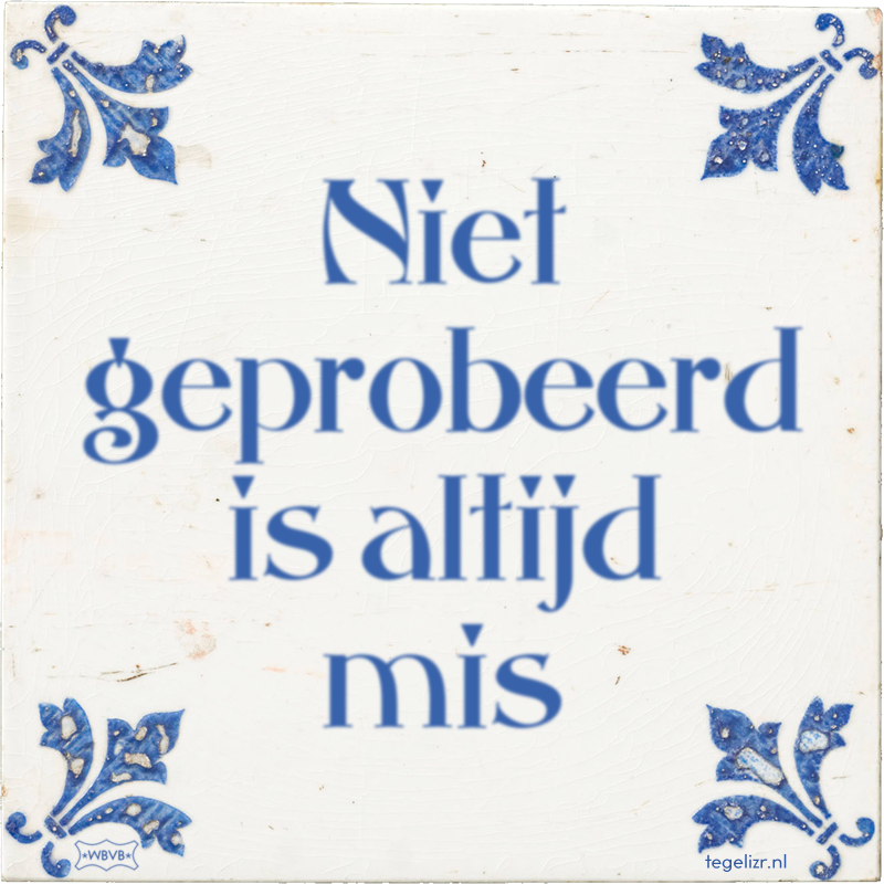 Niet geprobeerd is altijd mis - Online tegeltjes bakken