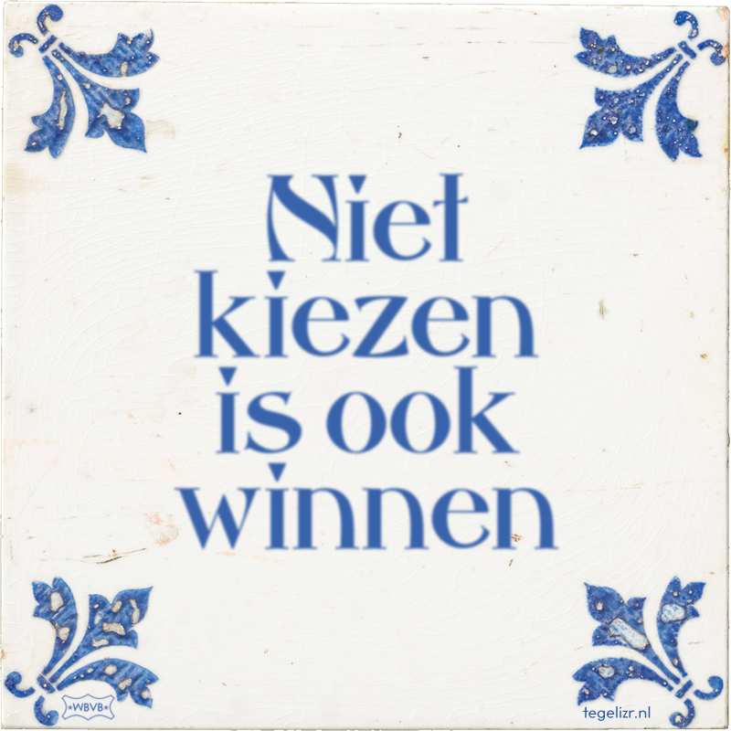 Niet kiezen is ook winnen - Online tegeltjes bakken