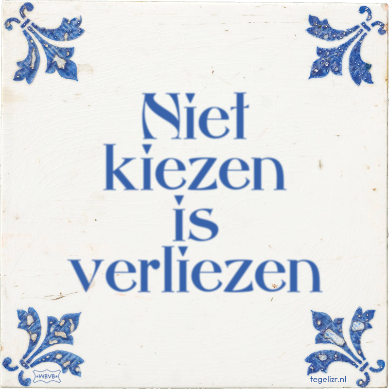 Niet kiezen is verliezen - Online tegeltjes bakken