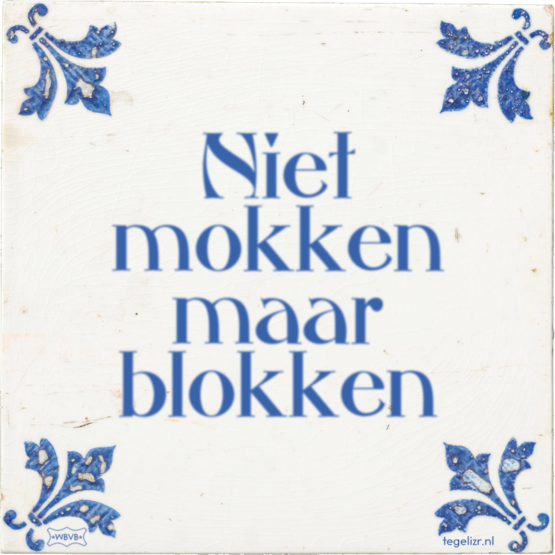 Niet mokken maar blokken - Online tegeltjes bakken