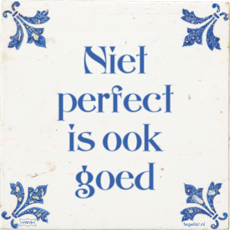 Niet perfect is ook goed - Online tegeltjes bakken