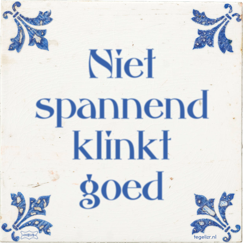 Niet spannend klinkt goed - Online tegeltjes bakken